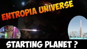 Largegamer.com - entropia universe starting planet Entropia Universe Planets Start – Beginners Guide Part 2