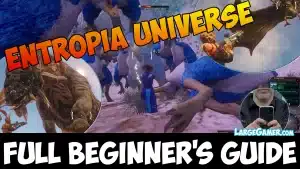 Largegamer.com - entropia universe full beginners guide Entropia Universe Free to Play – Beginners Guide Part 1
