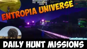 Largegamer.com - entropia universe daily hunting challenges Entropia Universe Daily Missions – Beginners Guide Part 5